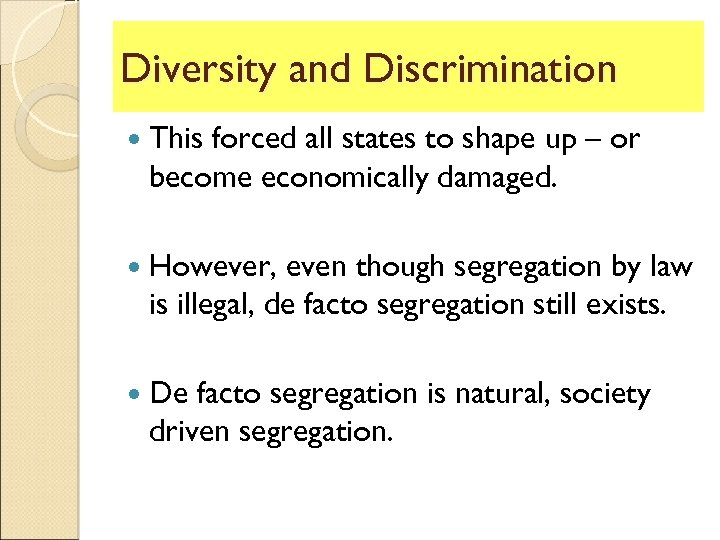 Diversity and Discrimination This forced all states to shape up – or become economically