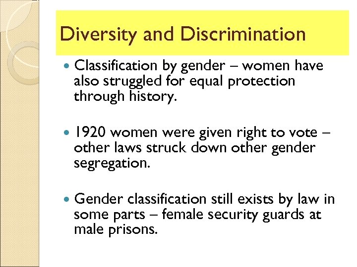 Diversity and Discrimination Classification by gender – women have also struggled for equal protection