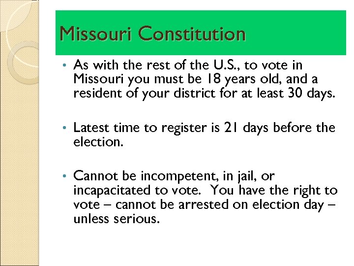 Missouri Constitution • As with the rest of the U. S. , to vote