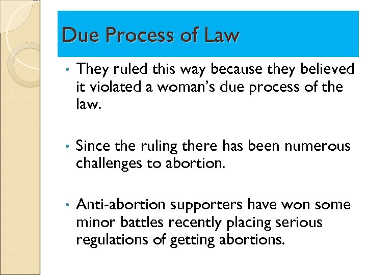 Due Process of Law • They ruled this way because they believed it violated