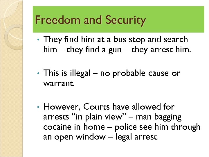 Freedom and Security • They find him at a bus stop and search him
