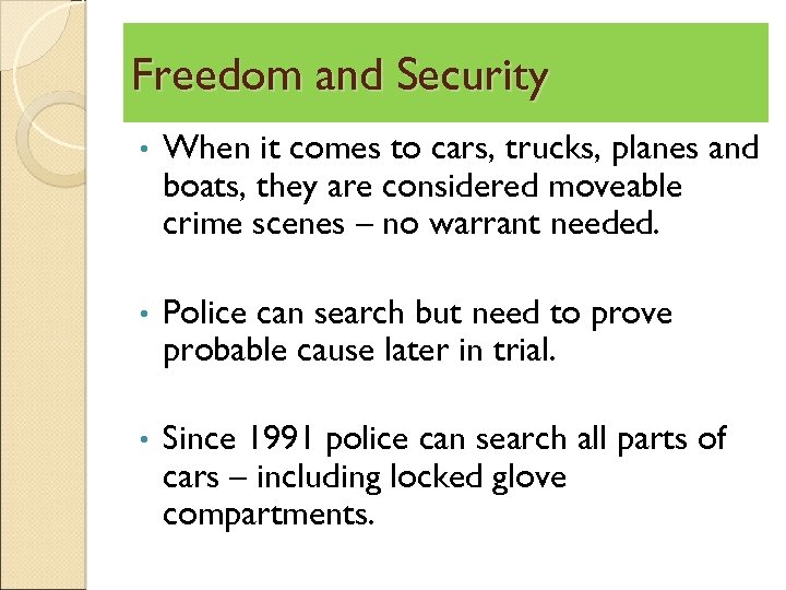 Freedom and Security • When it comes to cars, trucks, planes and boats, they
