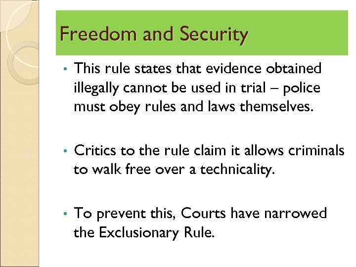 Freedom and Security • This rule states that evidence obtained illegally cannot be used