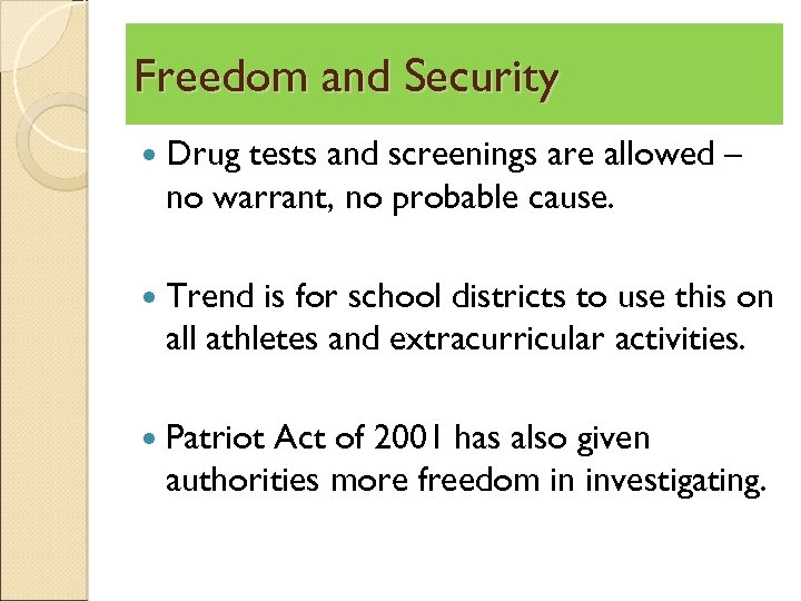 Freedom and Security Drug tests and screenings are allowed – no warrant, no probable