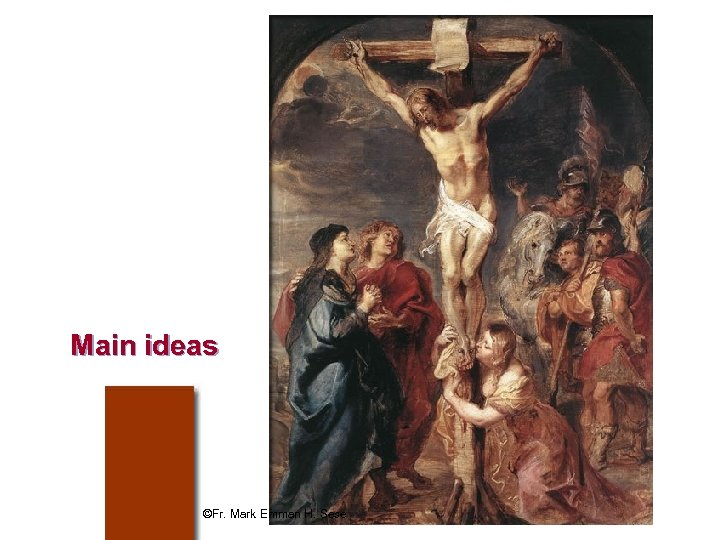 Main ideas ©Fr. Mark Emman H. Sese 