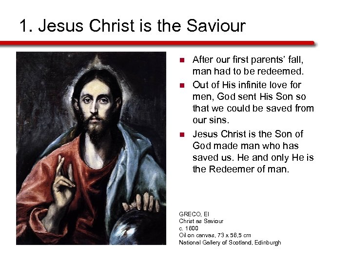 1. Jesus Christ is the Saviour n n n After our first parents’ fall,