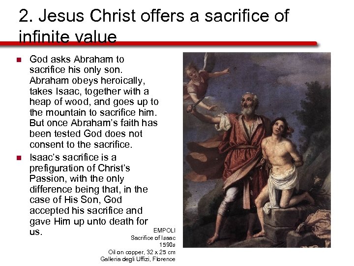 2. Jesus Christ offers a sacrifice of infinite value n n God asks Abraham