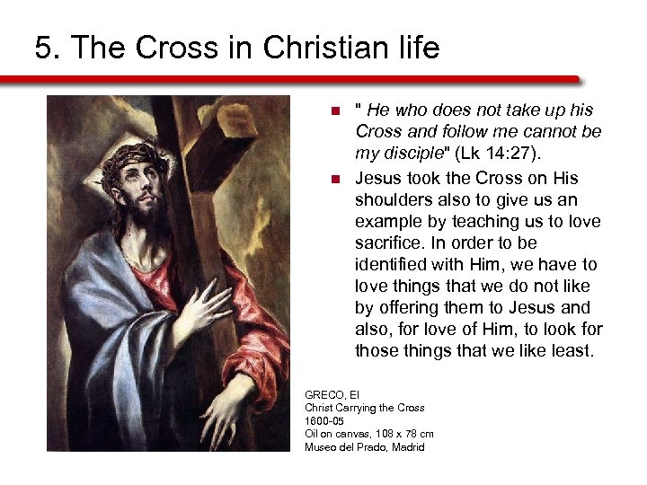 5. The Cross in Christian life n n " He who does not take