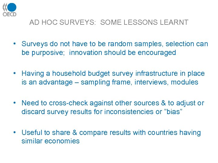 AD HOC SURVEYS: SOME LESSONS LEARNT • Surveys do not have to be random