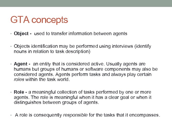 GTA concepts • Object - used to transfer information between agents • Objects identification