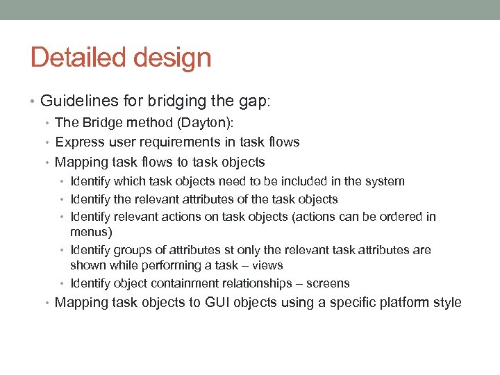 Detailed design • Guidelines for bridging the gap: • The Bridge method (Dayton): •