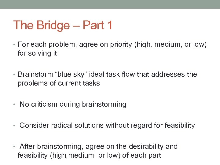 The Bridge – Part 1 • For each problem, agree on priority (high, medium,