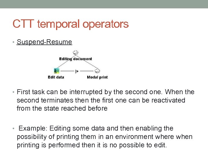 CTT temporal operators • Suspend-Resume • First task can be interrupted by the second