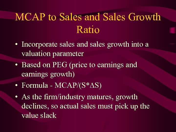 MCAP to Sales and Sales Growth Ratio • Incorporate sales and sales growth into
