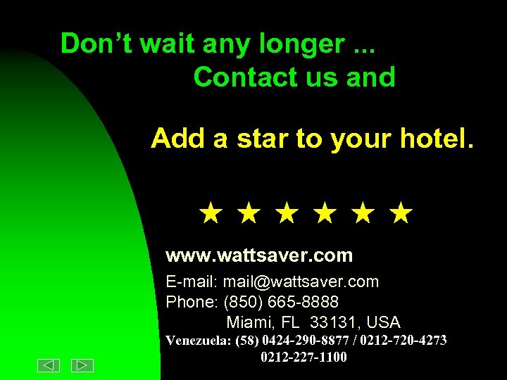 Don’t wait any longer. . . Contact us and Add a star to your