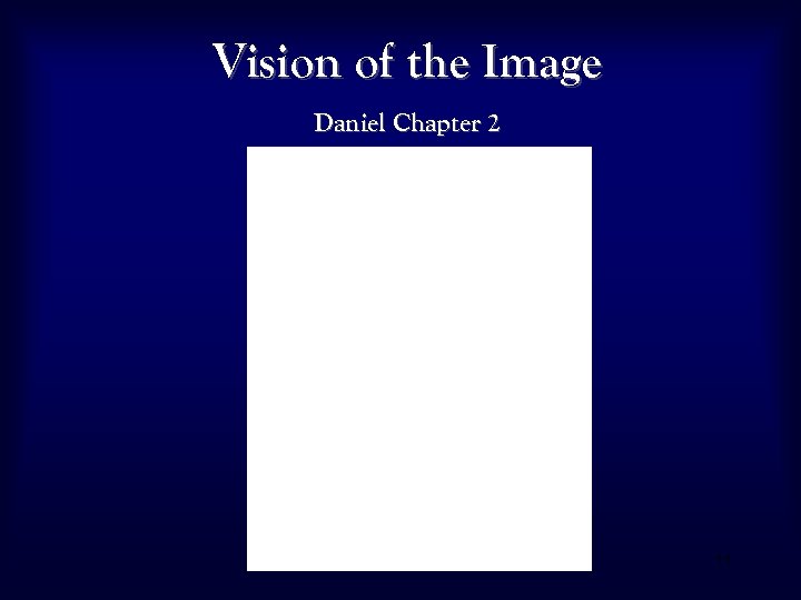 Vision of the Image Daniel Chapter 2 11 