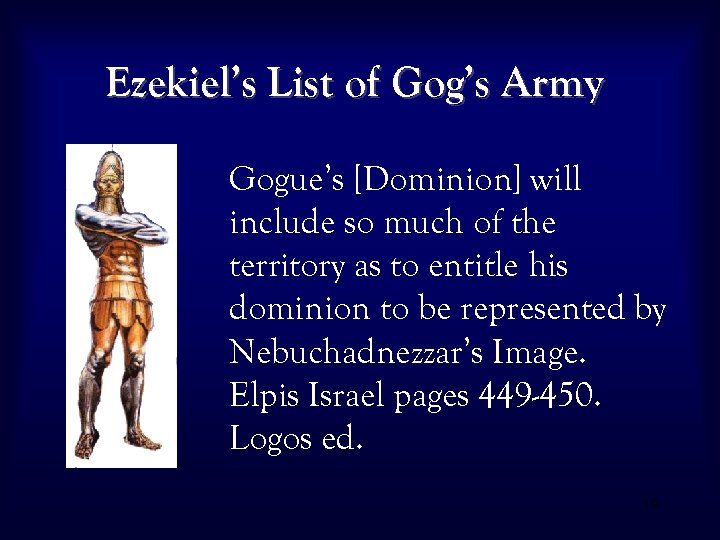Ezekiel’s List of Gog’s Army Gogue’s [Dominion] will include so much of the territory