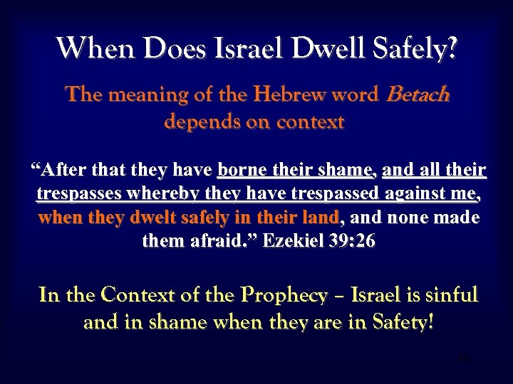 When Does Israel Dwell Safely? The meaning of the Hebrew word Betach depends on