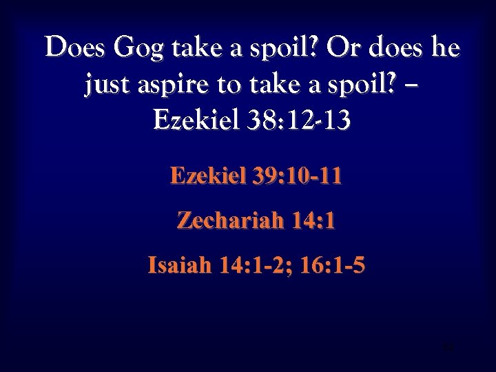 Does Gog take a spoil? Or does he just aspire to take a spoil?