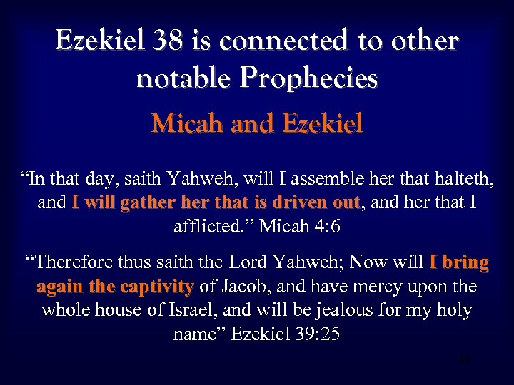 Ezekiel 38 is connected to other notable Prophecies Micah and Ezekiel “In that day,
