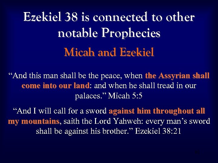Ezekiel 38 is connected to other notable Prophecies Micah and Ezekiel “And this man