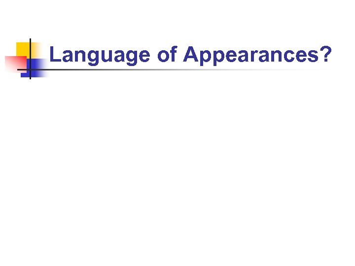 Language of Appearances? 