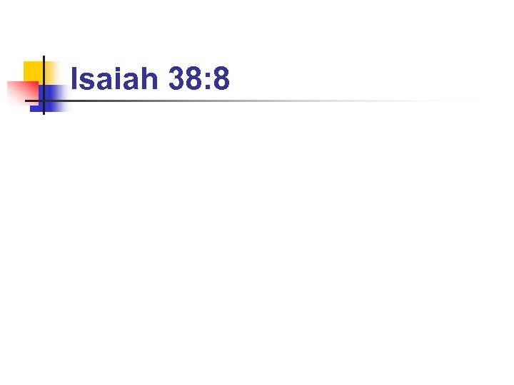 Isaiah 38: 8 