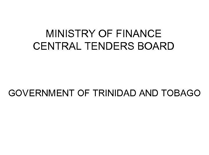 MINISTRY OF FINANCE CENTRAL TENDERS BOARD GOVERNMENT OF