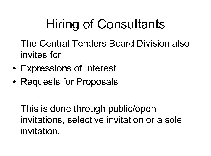 Hiring of Consultants The Central Tenders Board Division also invites for: • Expressions of