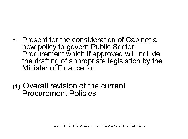  • Present for the consideration of Cabinet a new policy to govern Public