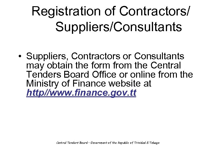Registration of Contractors/ Suppliers/Consultants • Suppliers, Contractors or Consultants may obtain the form from