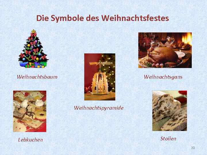 Die Symbole des Weihnachtsfestes Weihnachtsbaum Weihnachtsgans Weihnachtspyramide Lebkuchen Stollen 20 