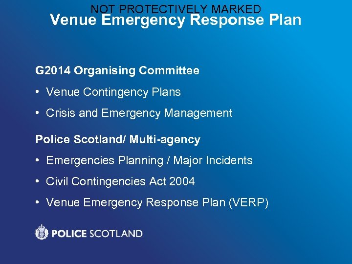 NOT PROTECTIVELY MARKED Venue Emergency Response Plan G 2014 Organising Committee • Venue Contingency