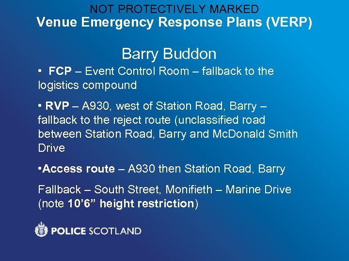 NOT PROTECTIVELY MARKED Venue Emergency Response Plans (VERP) Barry Buddon • FCP – Event