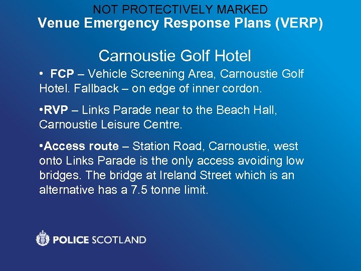 NOT PROTECTIVELY MARKED Venue Emergency Response Plans (VERP) Carnoustie Golf Hotel • FCP –