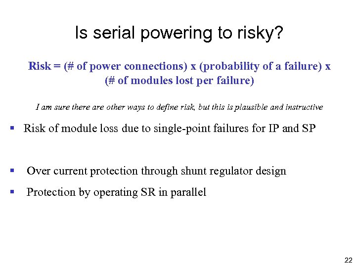 Is serial powering to risky? Risk = (# of power connections) x (probability of