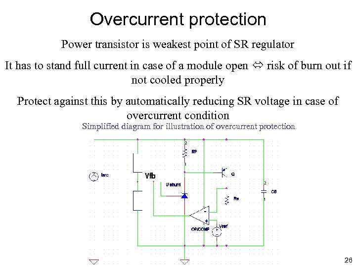 Overcurrent protection Power transistor is weakest point of SR regulator It has to stand