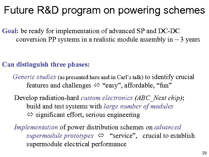 Future R&D program on powering schemes Goal: be ready for implementation of advanced SP