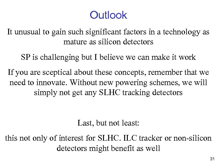 Outlook It unusual to gain such significant factors in a technology as mature as
