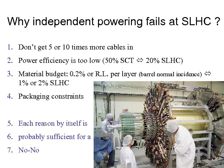 Why independent powering fails at SLHC ? 1. Don’t get 5 or 10 times