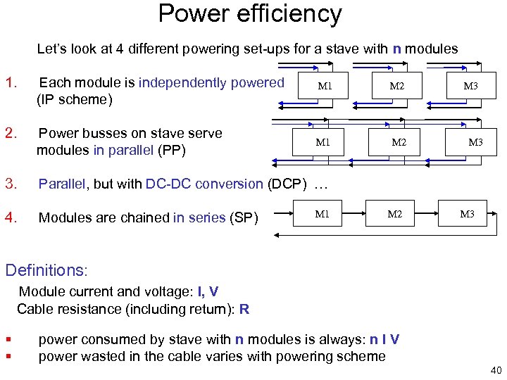 Power efficiency Let’s look at 4 different powering set-ups for a stave with n