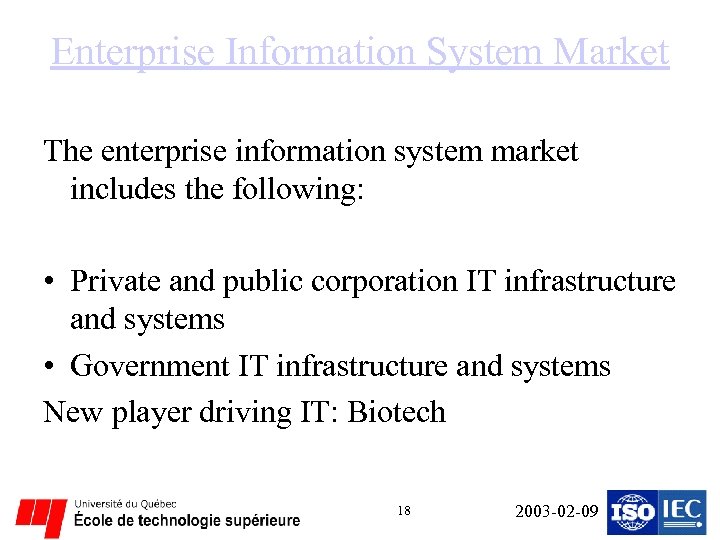 Enterprise Information System Market The enterprise information system market includes the following: • Private