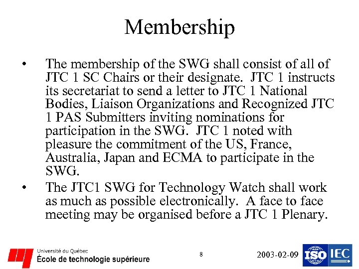 Membership • • The membership of the SWG shall consist of all of JTC