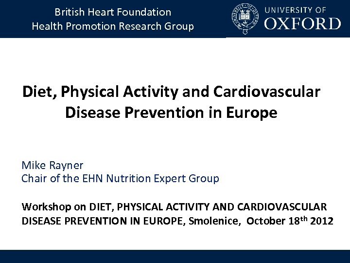 British Heart Foundation Health Promotion Research Group Diet, Physical Activity and Cardiovascular Disease Prevention