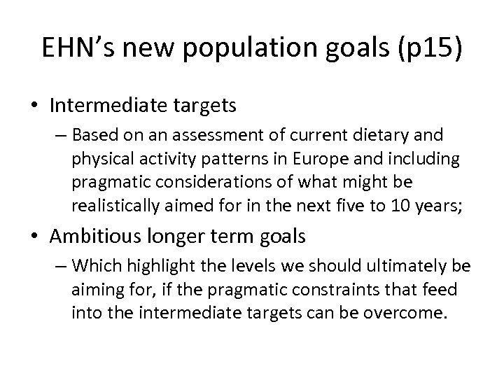 EHN’s new population goals (p 15) • Intermediate targets – Based on an assessment