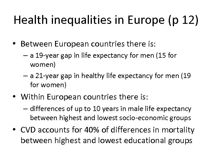 Health inequalities in Europe (p 12) • Between European countries there is: – a