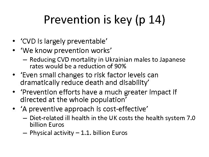 Prevention is key (p 14) • ‘CVD is largely preventable’ • ‘We know prevention