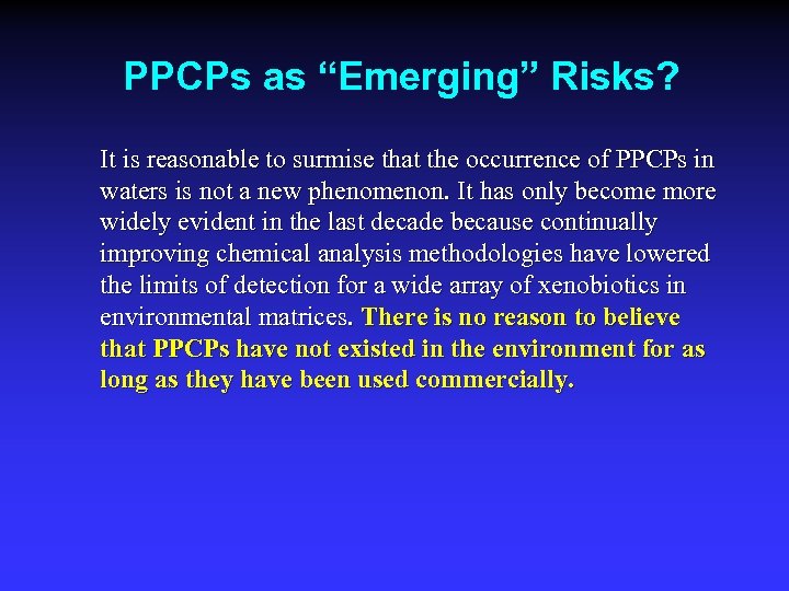 PPCPs as “Emerging” Risks? It is reasonable to surmise that the occurrence of PPCPs