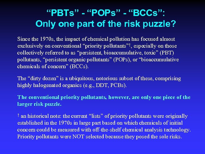 “PBTs” - “POPs” - “BCCs”: Only one part of the risk puzzle? Since the