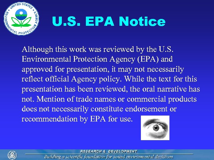 U. S. EPA Notice Although this work was reviewed by the U. S. Environmental